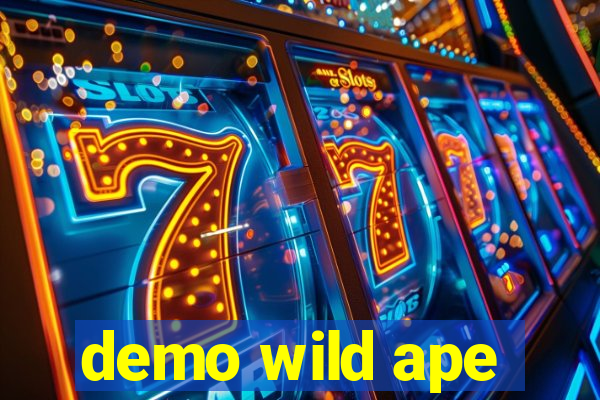 demo wild ape